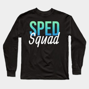 Sped Squad Long Sleeve T-Shirt